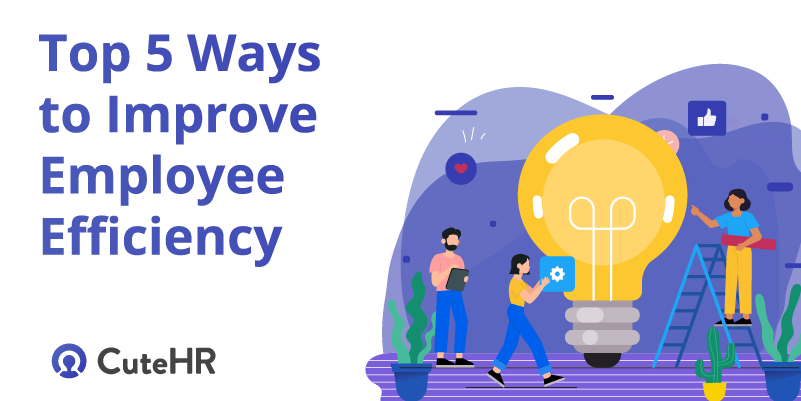 top 5 ways to improve employee efficiency.