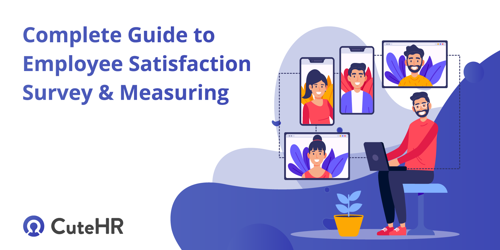 Complete Guide to Employee Satisfaction Survey & Measuring