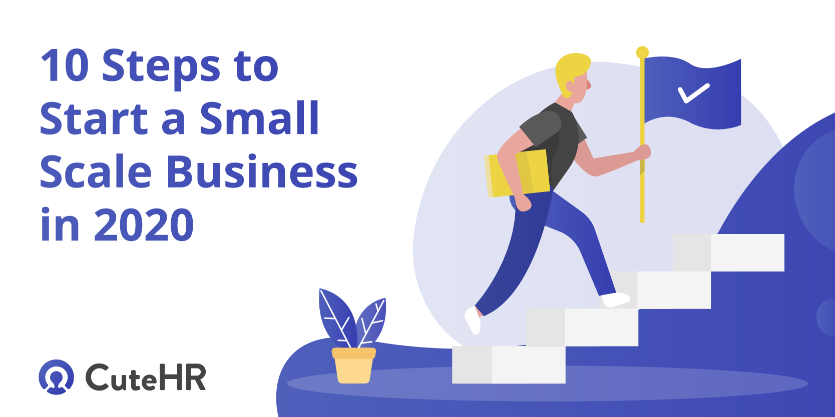 10 Steps to Start a Small Scale Business in 2022