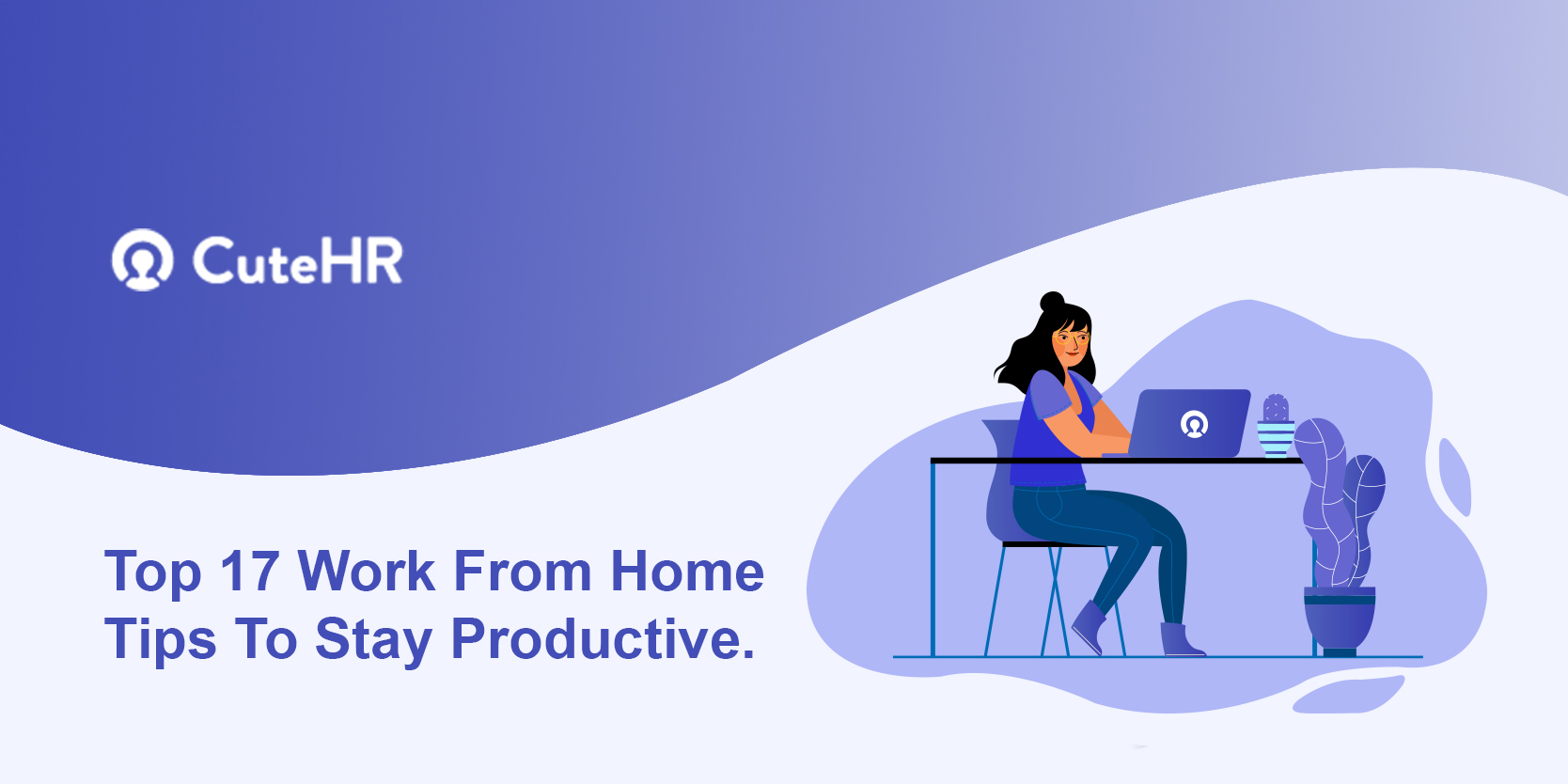 Top 17 Best Work From Home Tips To Stay Productive