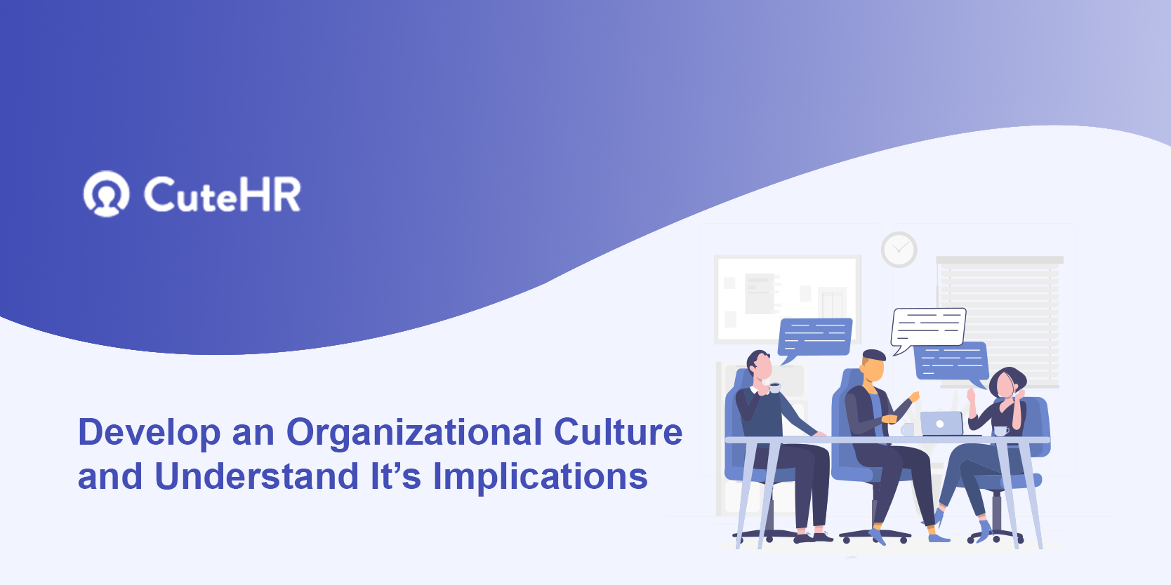 Develop an Organizational Culture and Understand It's Implications