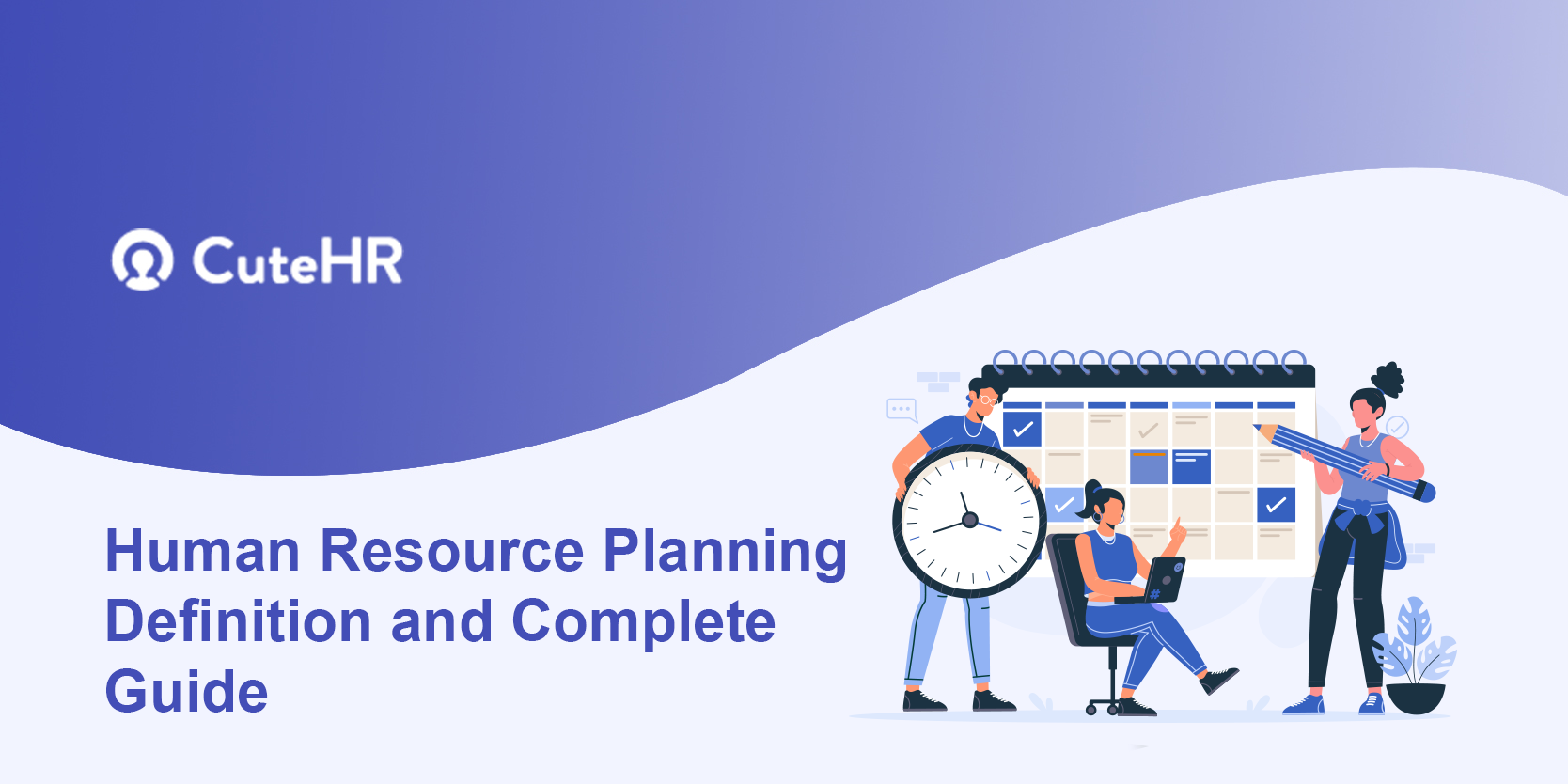 Human Resource Planning Definition and Complete Guide [2022]