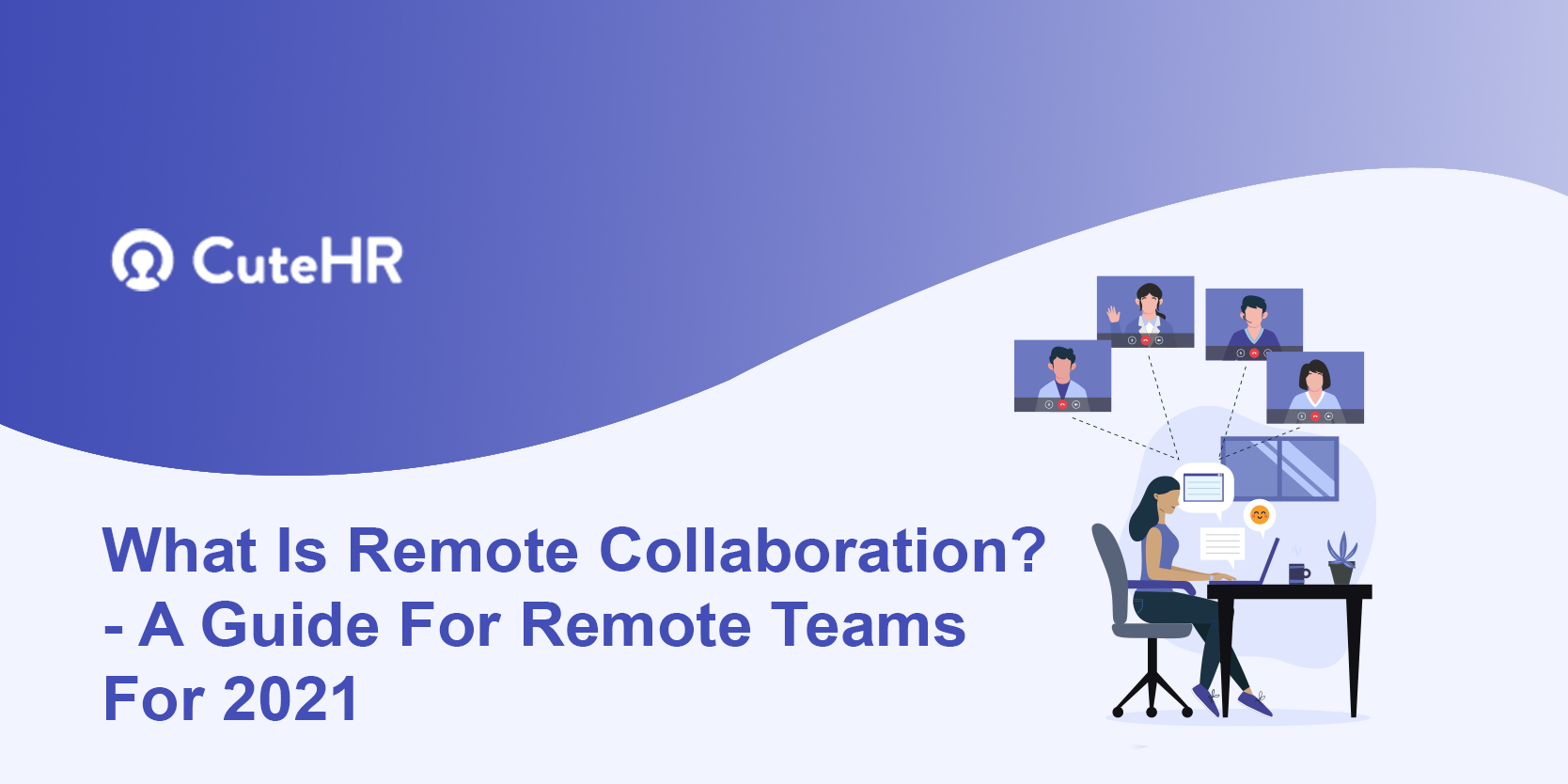 What Is Remote Collaboration? - A Guide For Remote Teams 2022