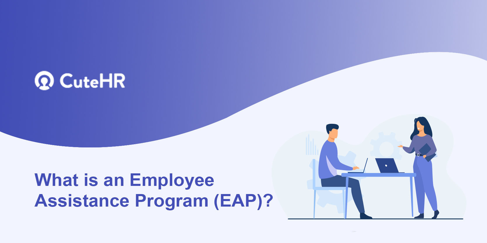 What is an Employee Assistance Program (EAP)?