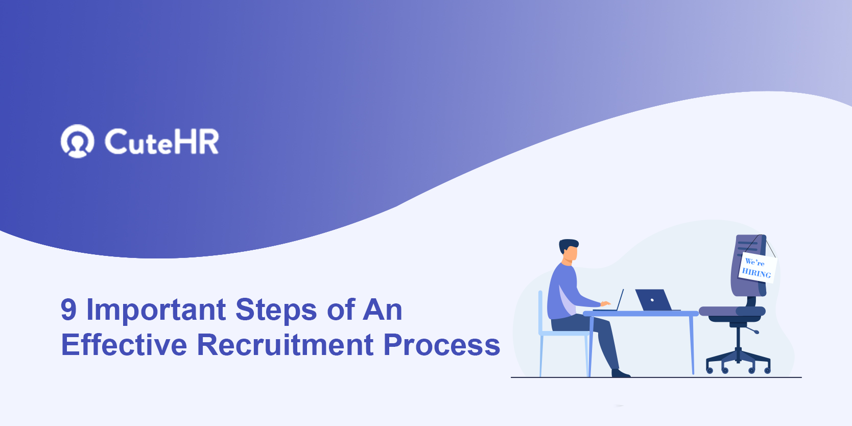 9 Important Steps of An Effective Recruitment Process