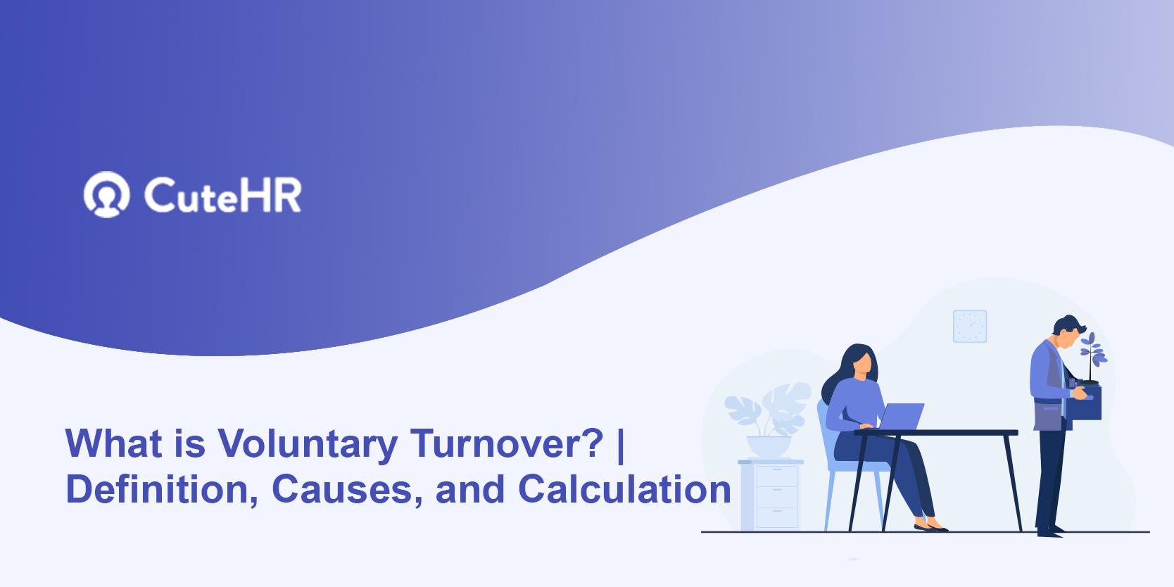 What is Voluntary Turnover? Meaning, Causes, and Calculation